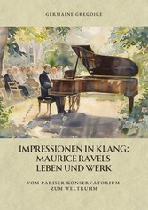 Impressionen in Klang: Maurice Ravels Leben und Werk