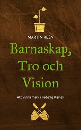 Barnaskap, Tro och Vision