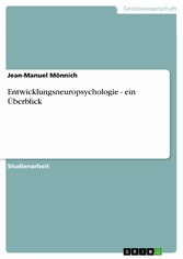 Entwicklungsneuropsychologie - ein Überblick