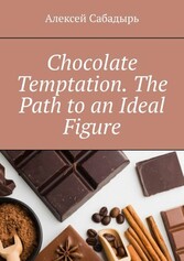 Chocolate temptation. The path to an ideal figure