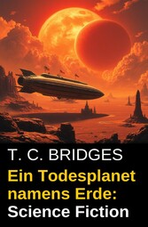 Ein Todesplanet namens Erde: Science Fiction