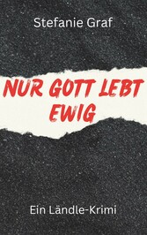 Nur Gott lebt ewig