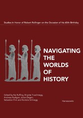 Navigating the Worlds of History. Studies in Honor of Robert Rollinger on the occasion of his 60th birthday