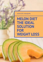 Melon diet the ideal solution for weight loss