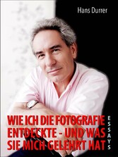 Wie ich die Fotografie entdeckte - und was sie mich gelehrt hat