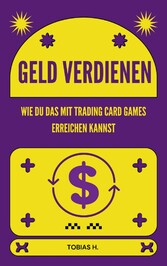 Geld verdienen - wie du das mit Trading Card Games erreichen kannst