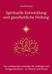 Spirituelle Entwicklung und ganzheitliche Heilung