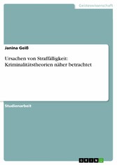 Ursachen von Straffälligkeit: Kriminalitätstheorien näher betrachtet