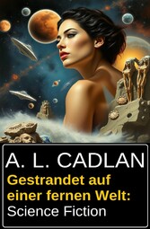 Gestrandet auf einer fernen Welt: Science Fiction