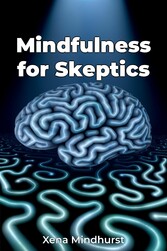 Mindfulness for Skeptics