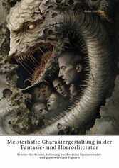 Meisterhafte  Charaktergestaltung in der Fantasie- und  Horrorliteratur