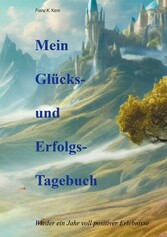 Mein Glücks- und Erfolgstagebuch