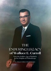 The Enduring Legacy of Wallace E. Carroll