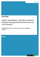 Analyse des Aufsatzes 'The Effects of Mood, Message Framing and Behavioral Advocacy on Persuasion'