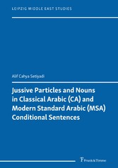 Jussive Particles and Nouns in Classical Arabic (CA) and Modern Standard Arabic (MSA) Conditional Sentences