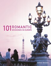 101 Romantic Weekends in Europe