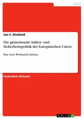 Die gemeinsame Außen- und Sicherheitspolitik der Europäischen Union