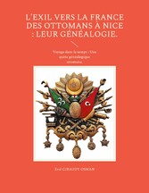 L&apos;exil vers la France des ottomans à Nice : leur généalogie.