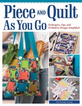 Piece and Quilt as You Go