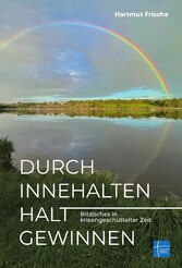 Durch Innehalten Halt gewinnen