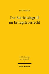 Der Betriebsbegriff im Ertragsteuerrecht