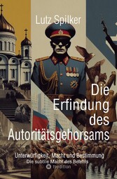 Die Erfindung des Autoritätsgehorsams