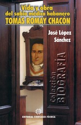 Vida y obra del sabio médico habanero Tomás Romay Chacón