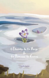 L&apos;Étreinte de la Neige & la Promesse du Crocus