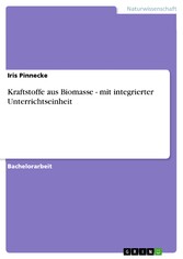 Kraftstoffe aus Biomasse - mit integrierter Unterrichtseinheit