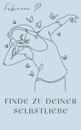 Finde zu deiner Selbstliebe