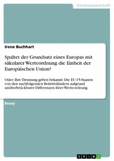 Spaltet der Grundsatz eines Europas mit säkularer Werteordnung die Einheit der Europäischen Union?