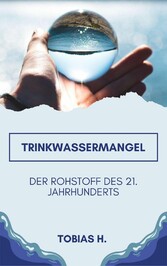 Trinkwassermangel - der Rohrstoff des 21. Jahrhunderts