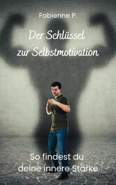 Der Schlüssel zur Selbstmotivation