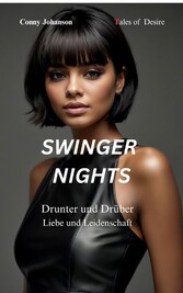 SWINGER NIGHTS: Drunter und Drüber Leidenschaft und Liebe