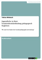 Jugendliche in ihrer Genderidentitätsfindung pädagogisch begleiten