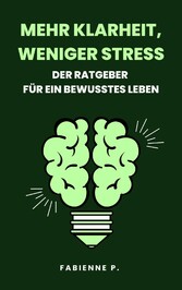 Mehr Klarheit, weniger Stress