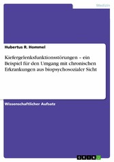 Kiefergelenksfunktionsstörungen - ein Beispiel für den Umgang mit chronischen Erkrankungen aus biopsychosozialer Sicht