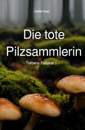 Die tote Pilzsammlerin