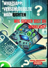 'WhatsApp: Verschlüsselte Nachrichten, offene Daten - Wie sicher bist du wirklich?'