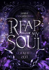 Reap my Soul - Geraubte Zeit