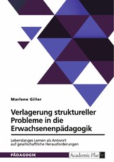 Verlagerung struktureller Probleme in die Erwachsenenpädagogik