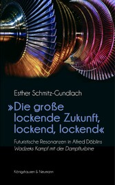 »Die große lockende Zukunft, lockend, lockend«