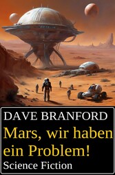 Mars, wir haben ein Problem! Science Fiction