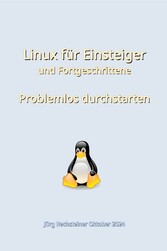 Linux für Einsteiger und Fortgeschrittene