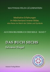 DAS BUCH SECHS; Davidsstern und Gleichgewicht; Die sechs Diener; Die Tarot-Sechser mit den Liebenden und dem Teufel; Die Runen des FUTARK;