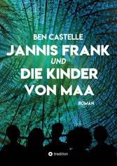 Jannis Frank und Die Kinder von Maa