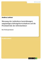 Messung der indirekten Auswirkungen ungünstigen Arbeitgeberverhaltens auf die Produktivität der Arbeitnehmer