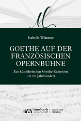 Goethe auf der französischen Opernbühne