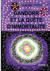 Gandorr et la quête d&apos;immortalité