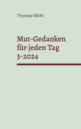 Mut-Gedanken für jeden Tag 3-2024